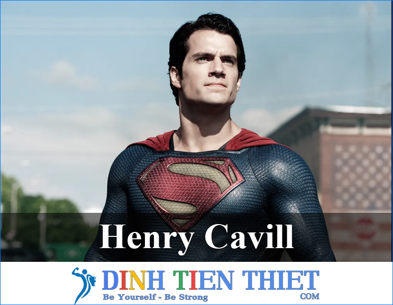 Siêu Nhân Henry Cavill - Làm Thế Nào Để Chúng Ta Cũng Trở Thành "Xiêu Nhân"?